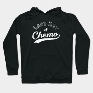 Last Day of Chemo | Cancer Fighter & Survivor Hoodie